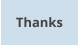 Thanks
