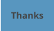 Thanks